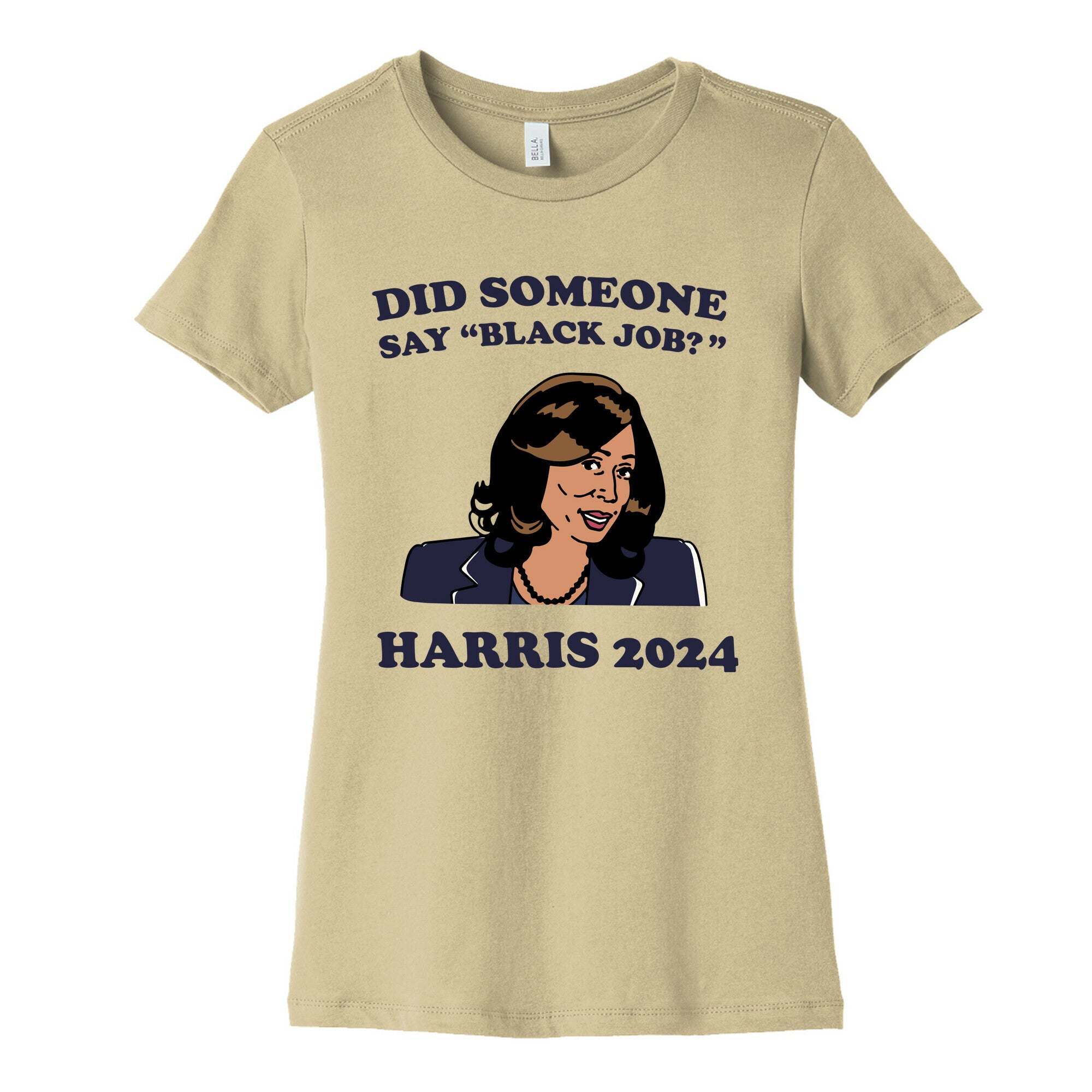 Did Someone Say Black Job? Kamala Harris 2024 Womens Cotton Tee