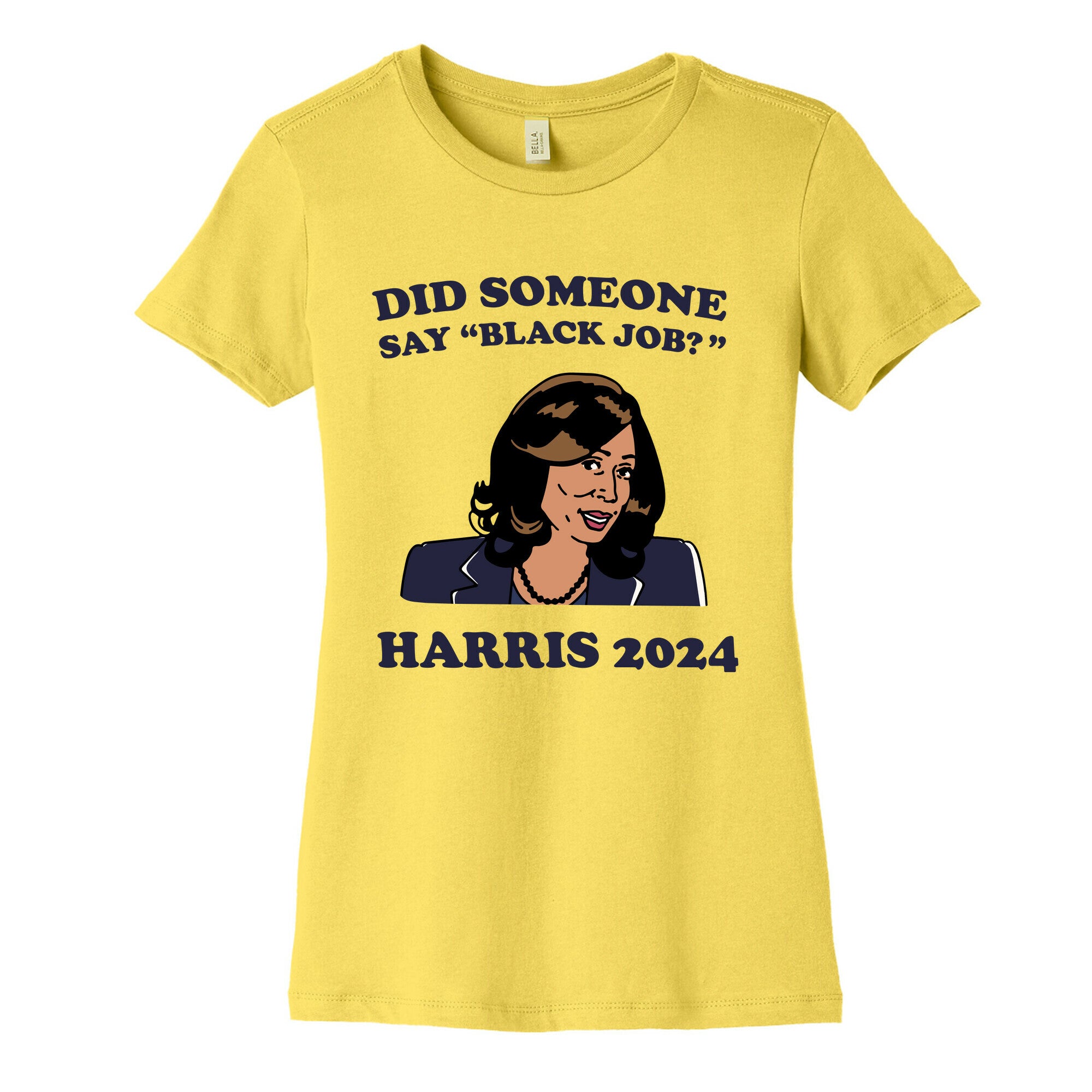 Did Someone Say Black Job? Kamala Harris 2024 Womens Cotton Tee