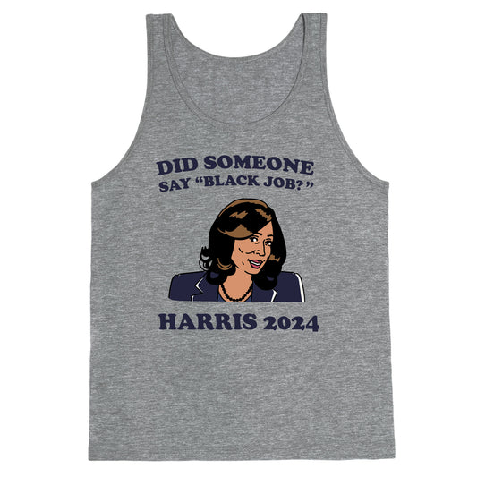 Did Someone Say Black Job? Kamala Harris 2024 Tank Top