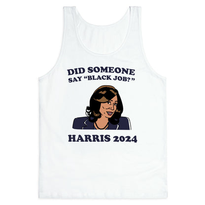 Did Someone Say Black Job? Kamala Harris 2024 Tank Top