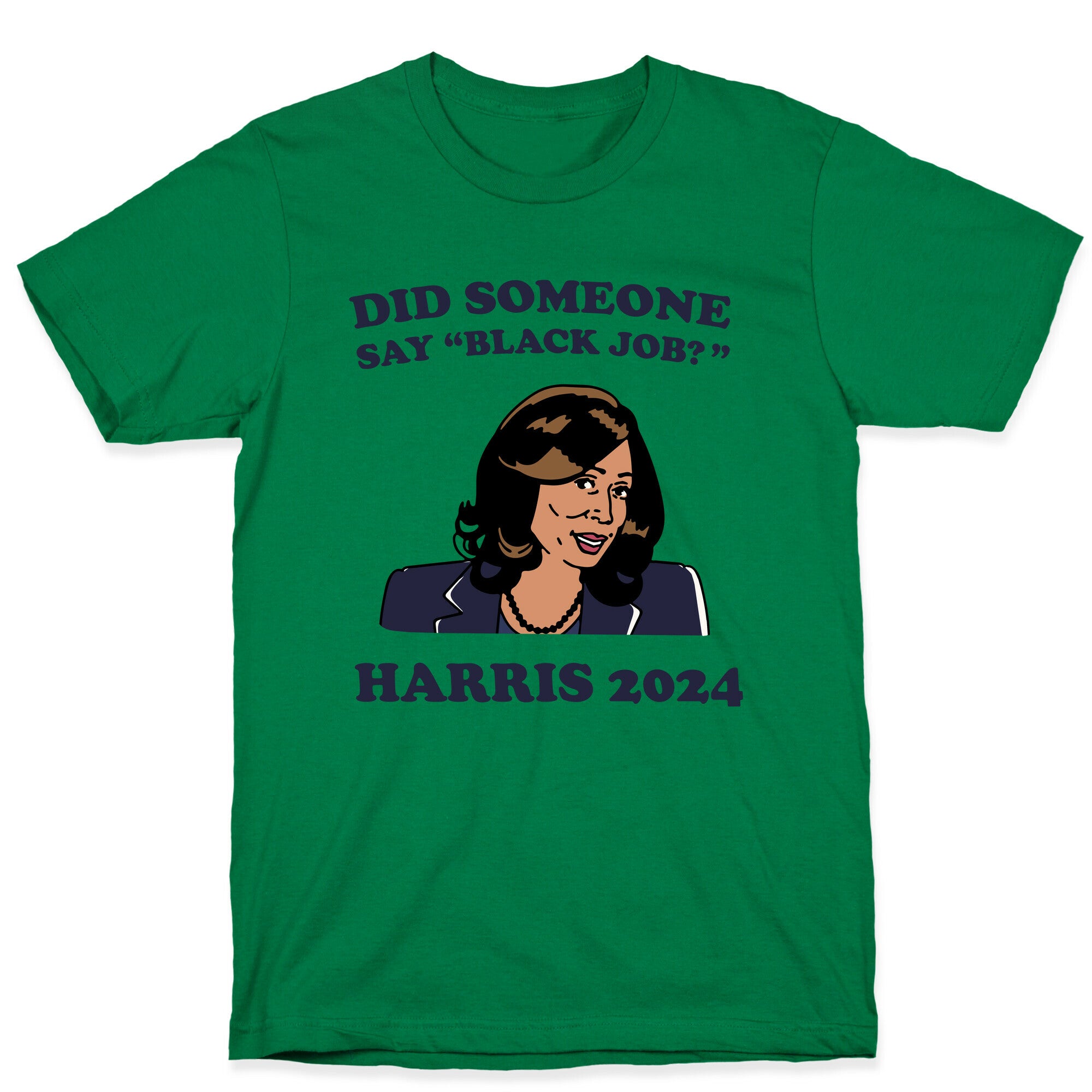 Did Someone Say Black Job? Kamala Harris 2024 T-Shirt