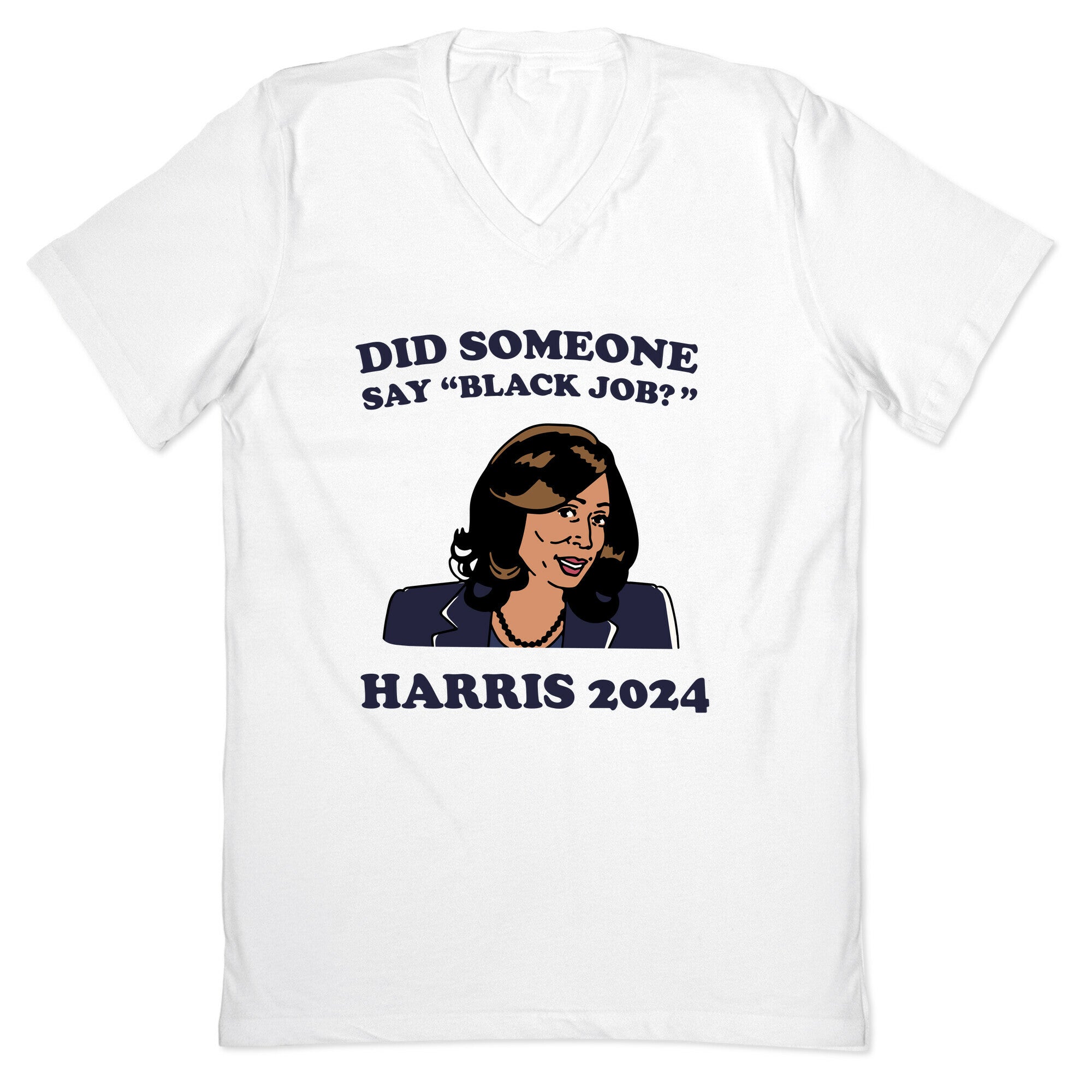 Did Someone Say Black Job? Kamala Harris 2024 V-Neck