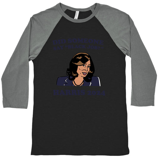 Did Someone Say Black Job? Kamala Harris 2024 Baseball Tee