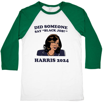 Did Someone Say Black Job? Kamala Harris 2024 Baseball Tee