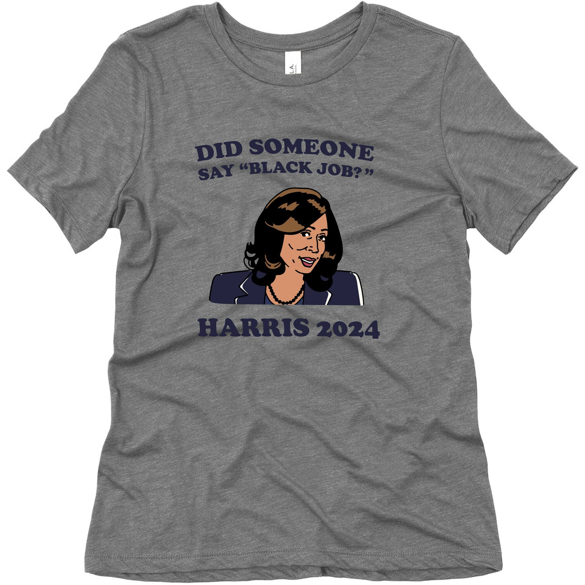 Did Someone Say Black Job? Kamala Harris 2024 Womens Triblend Tee