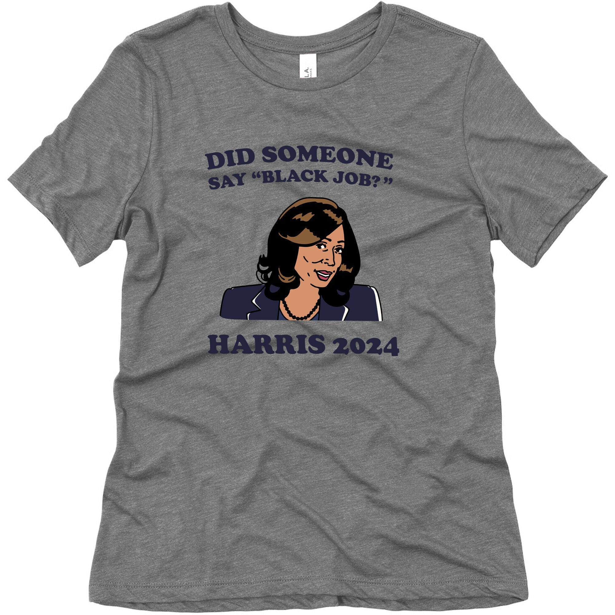 Did Someone Say Black Job? Kamala Harris 2024 Womens Triblend Tee
