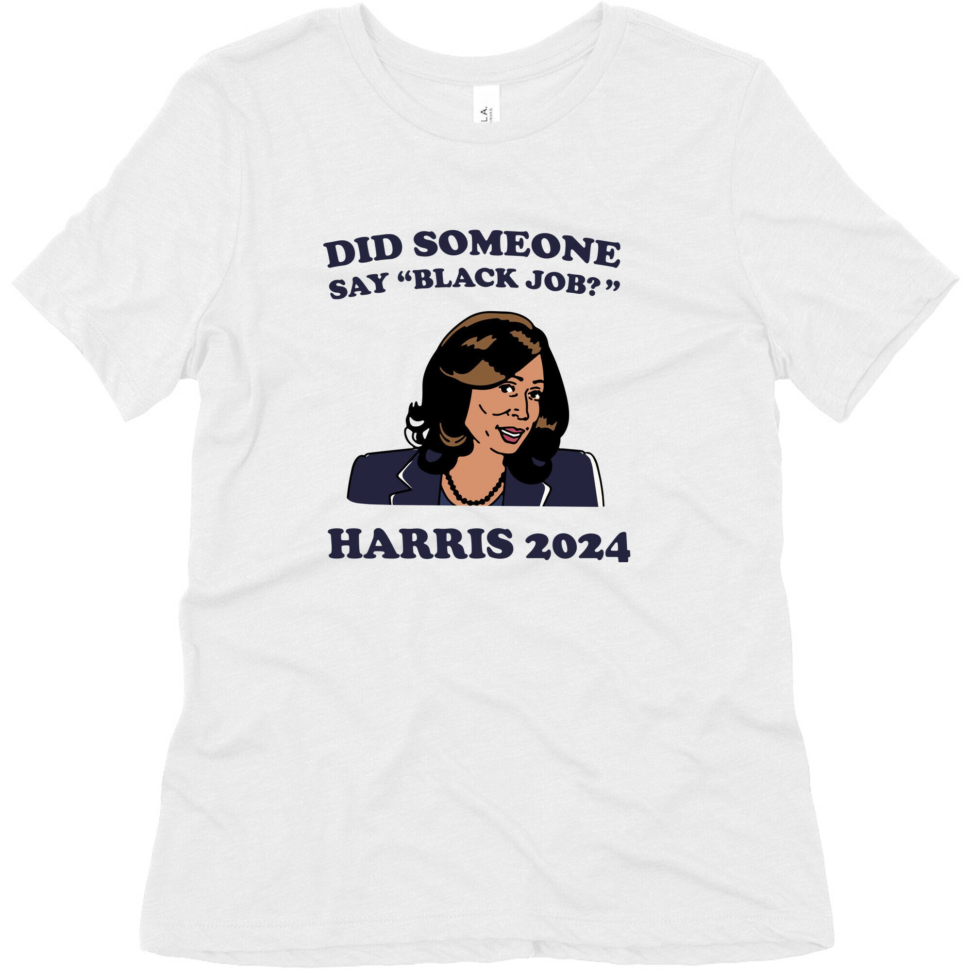 Did Someone Say Black Job? Kamala Harris 2024 Womens Triblend Tee