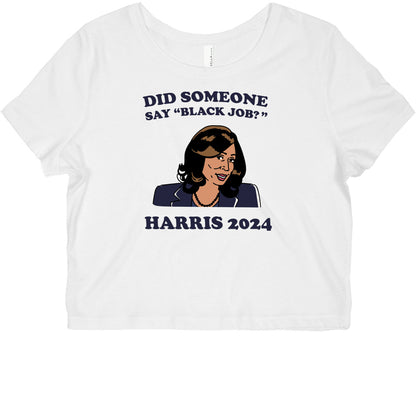 Did Someone Say Black Job? Kamala Harris 2024 Graphic Baby Tee