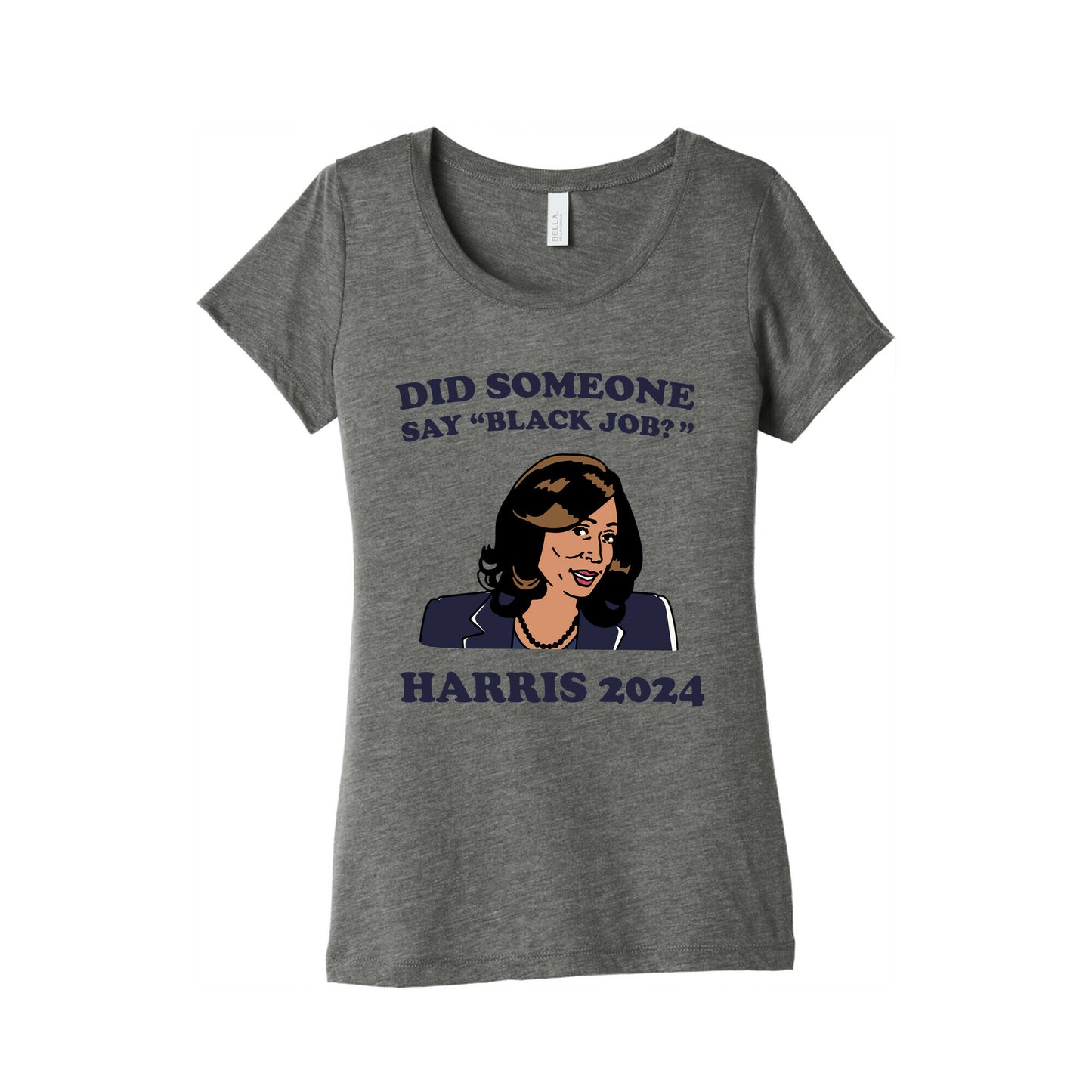 Did Someone Say Black Job? Kamala Harris 2024 Womens Triblend Tee