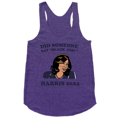 Did Someone Say Black Job? Kamala Harris 2024 Racerback Tank