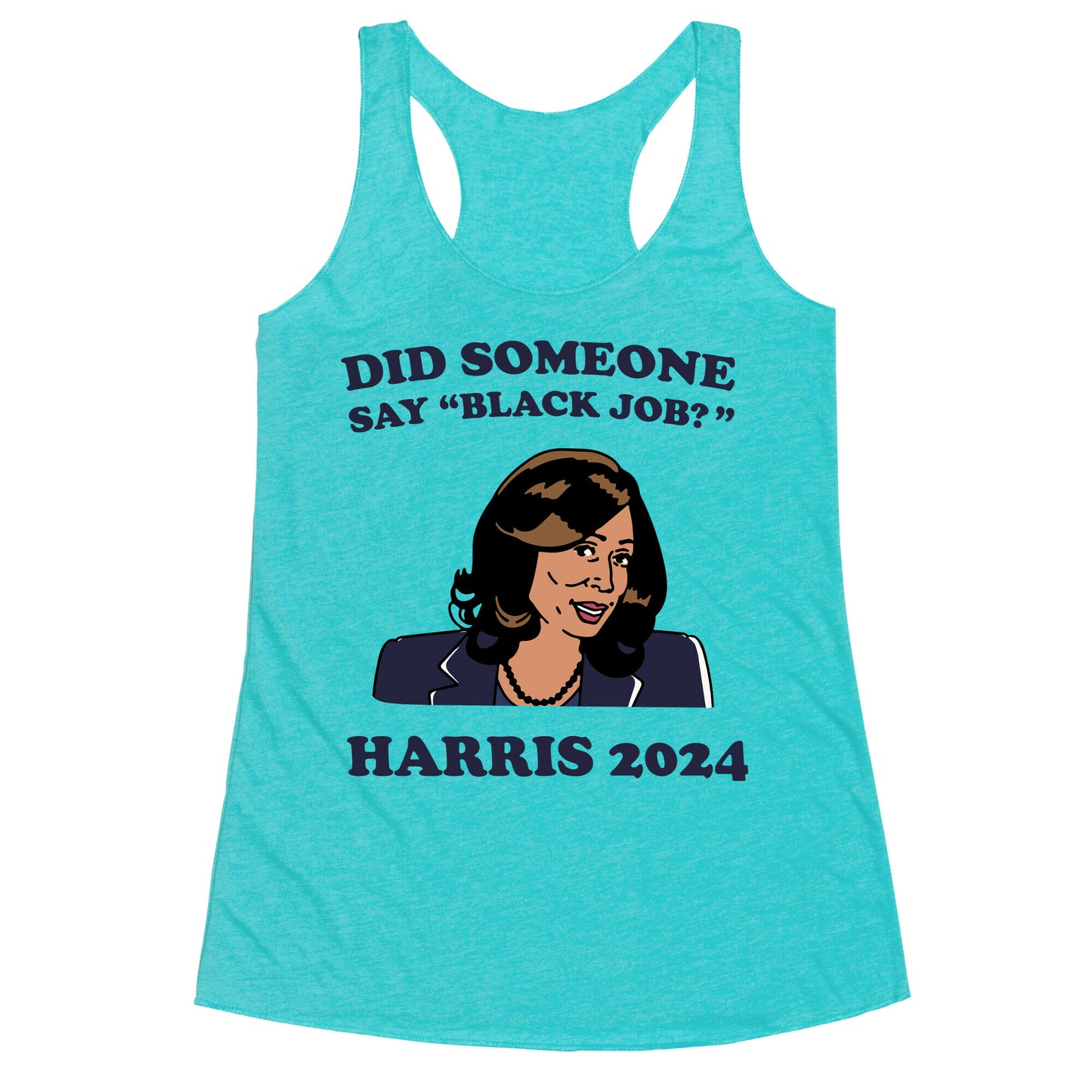 Did Someone Say Black Job? Kamala Harris 2024 Racerback Tank