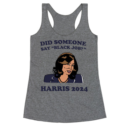 Did Someone Say Black Job? Kamala Harris 2024 Racerback Tank