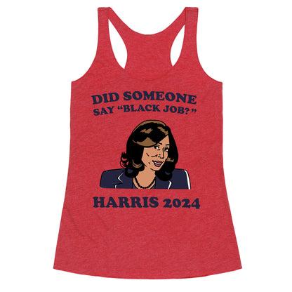 Did Someone Say Black Job? Kamala Harris 2024 Racerback Tank