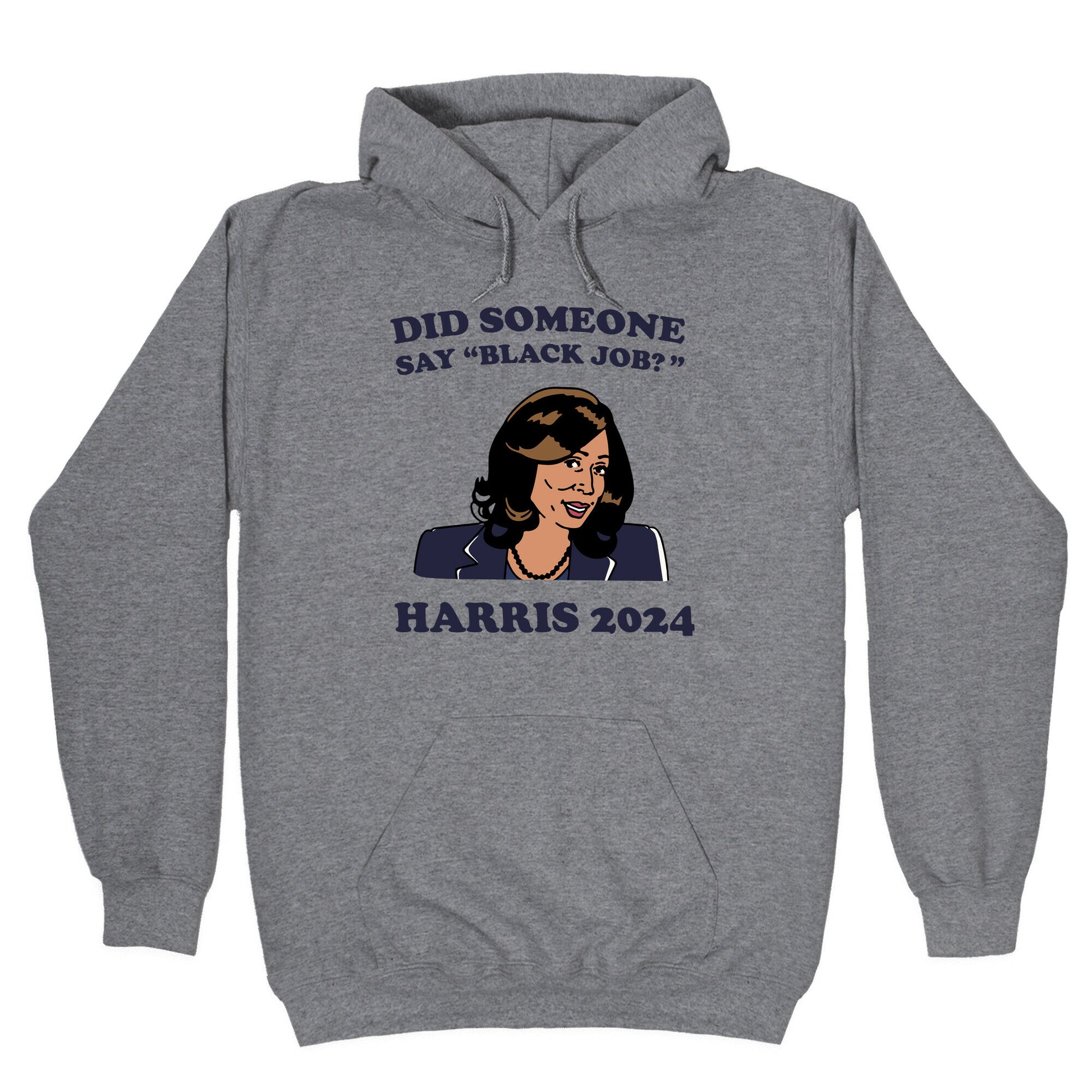 Did Someone Say Black Job? Kamala Harris 2024 Hoodie