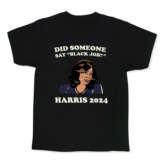 Did Someone Say Black Job? Kamala Harris 2024 Kids Tee