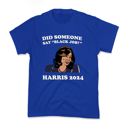 Did Someone Say Black Job? Kamala Harris 2024 Kids Tee