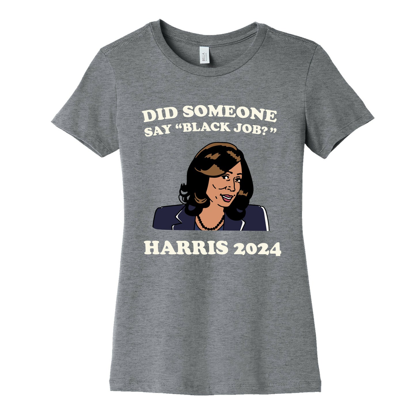 Did Someone Say Black Job? Kamala Harris 2024 Womens Cotton Tee