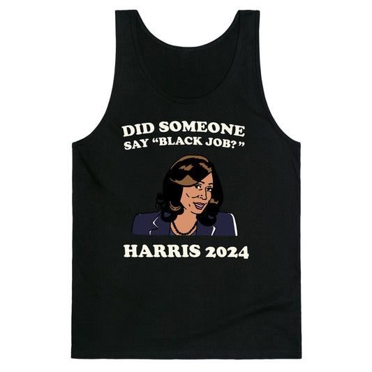 Did Someone Say Black Job? Kamala Harris 2024 Tank Top