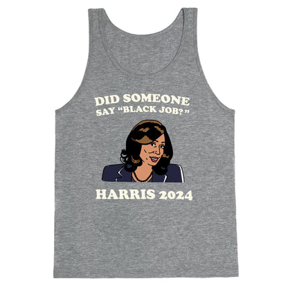 Did Someone Say Black Job? Kamala Harris 2024 Tank Top