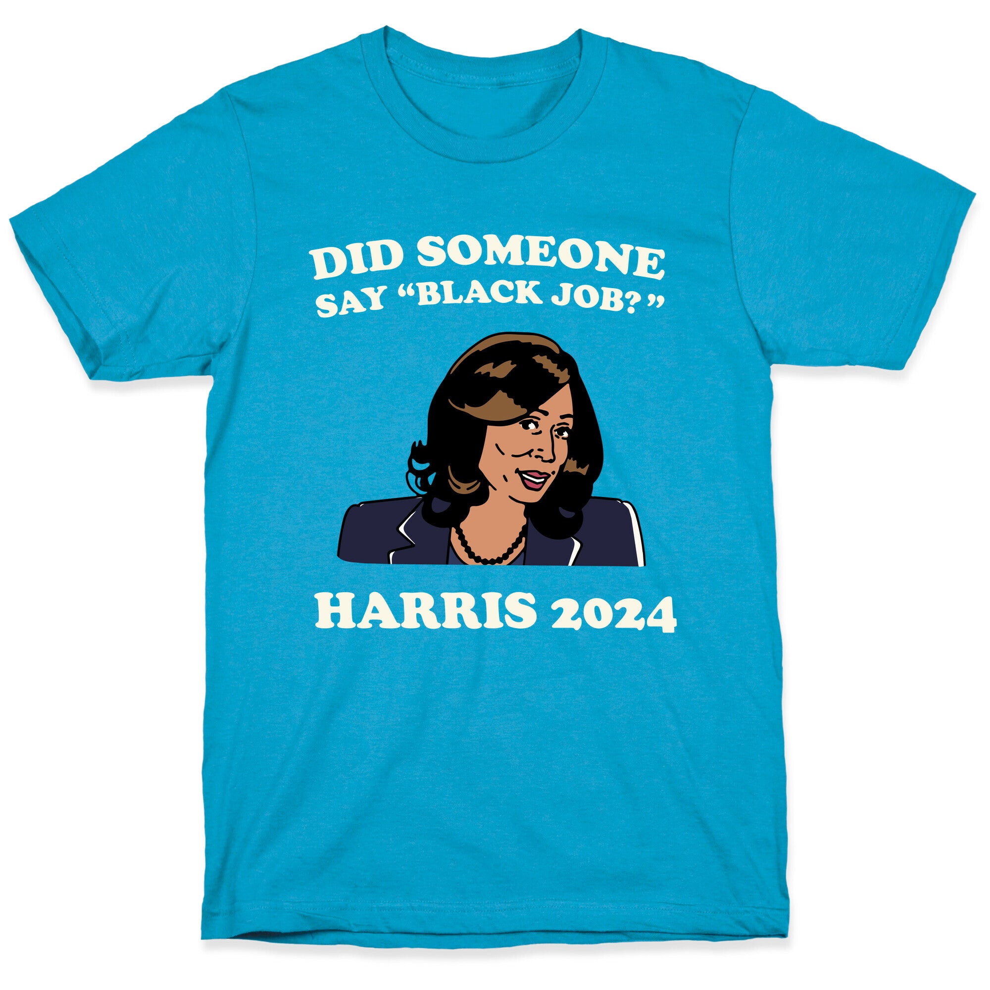 Did Someone Say Black Job? Kamala Harris 2024 Unisex Triblend Tee
