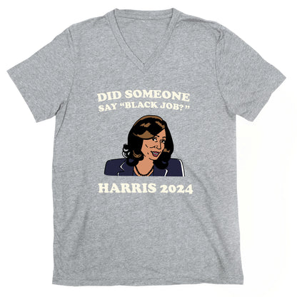 Did Someone Say Black Job? Kamala Harris 2024 V-Neck