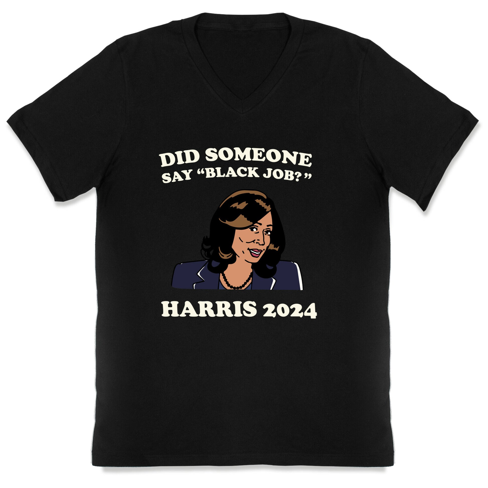 Did Someone Say Black Job? Kamala Harris 2024 V-Neck