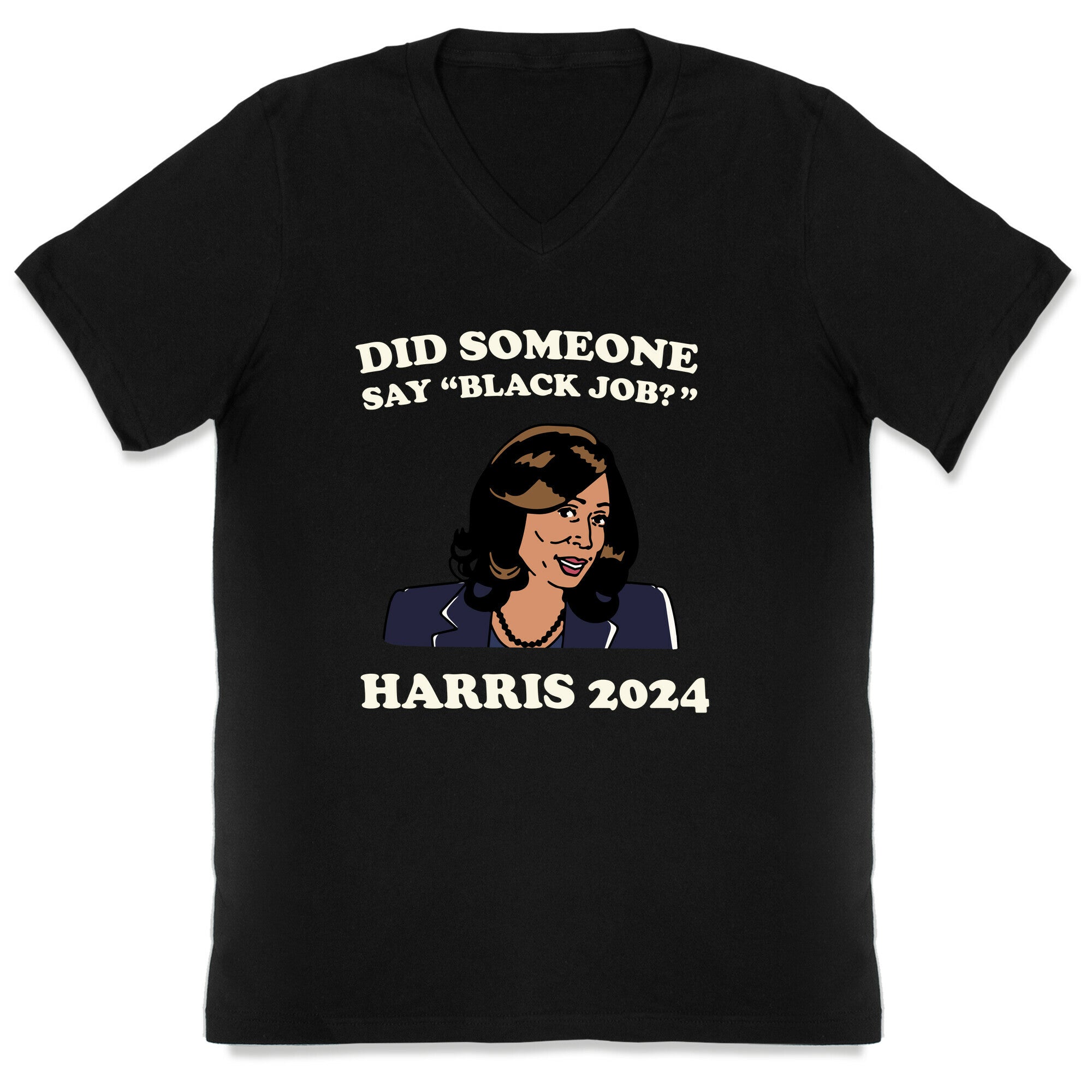 Did Someone Say Black Job? Kamala Harris 2024 V-Neck