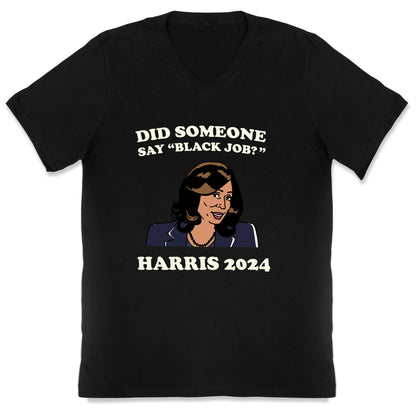 Did Someone Say Black Job? Kamala Harris 2024 V-Neck