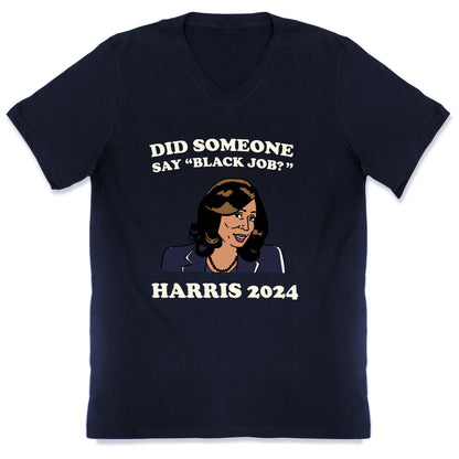 Did Someone Say Black Job? Kamala Harris 2024 V-Neck
