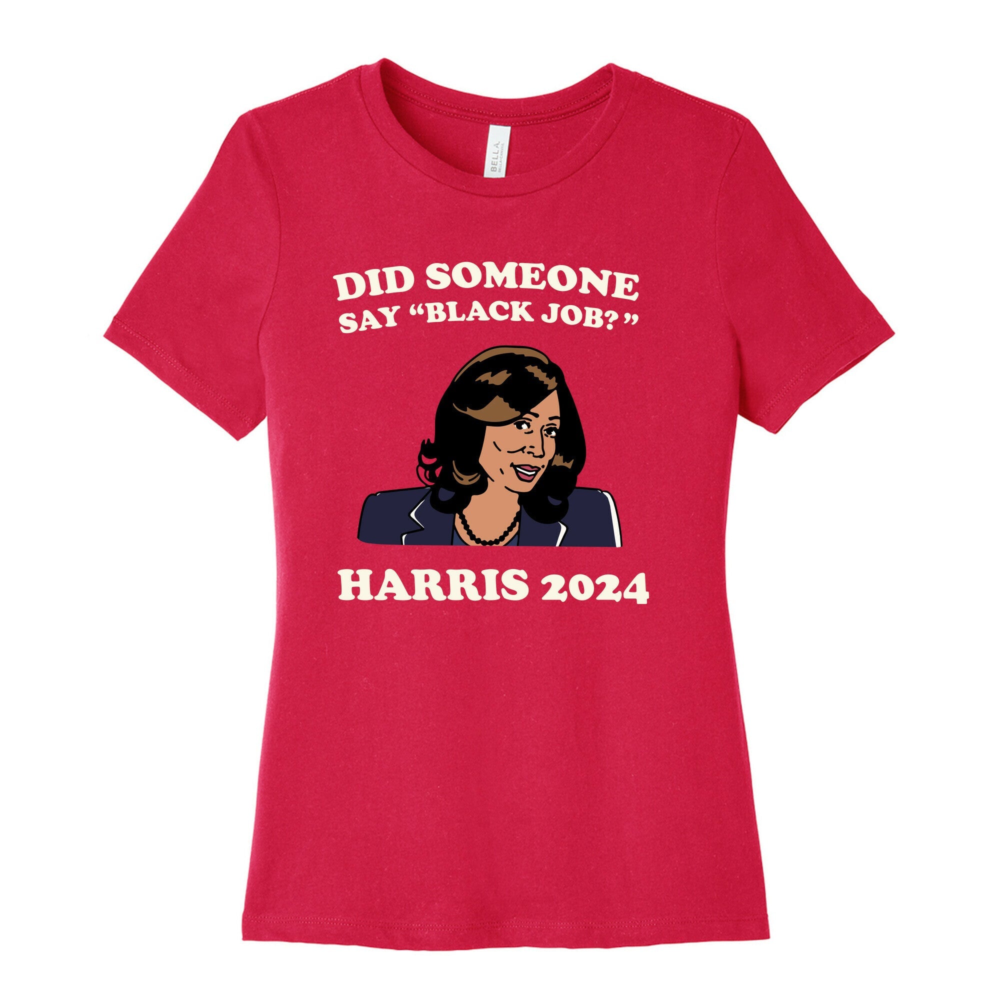 Did Someone Say Black Job? Kamala Harris 2024 Womens Cotton Tee