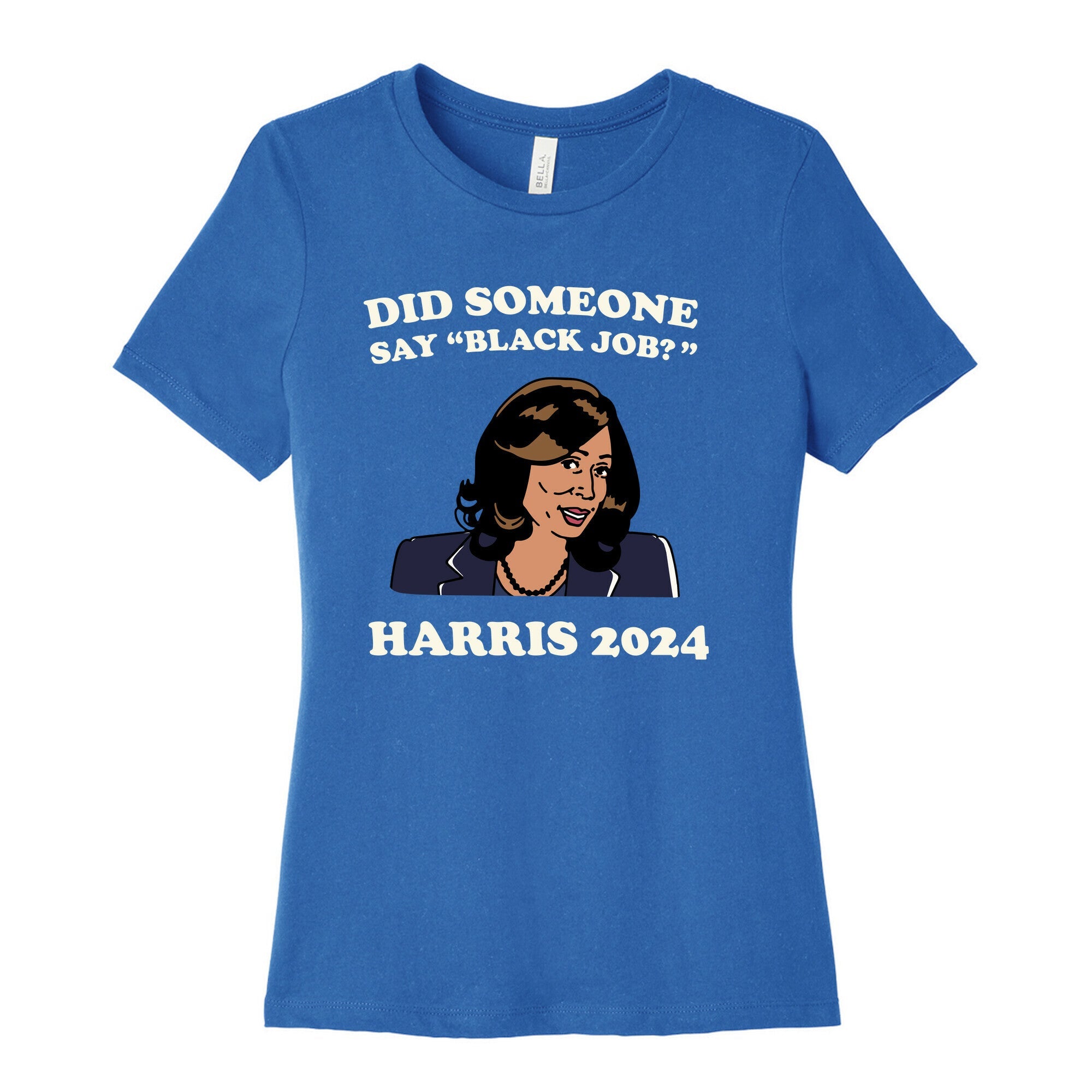 Did Someone Say Black Job? Kamala Harris 2024 Womens Cotton Tee