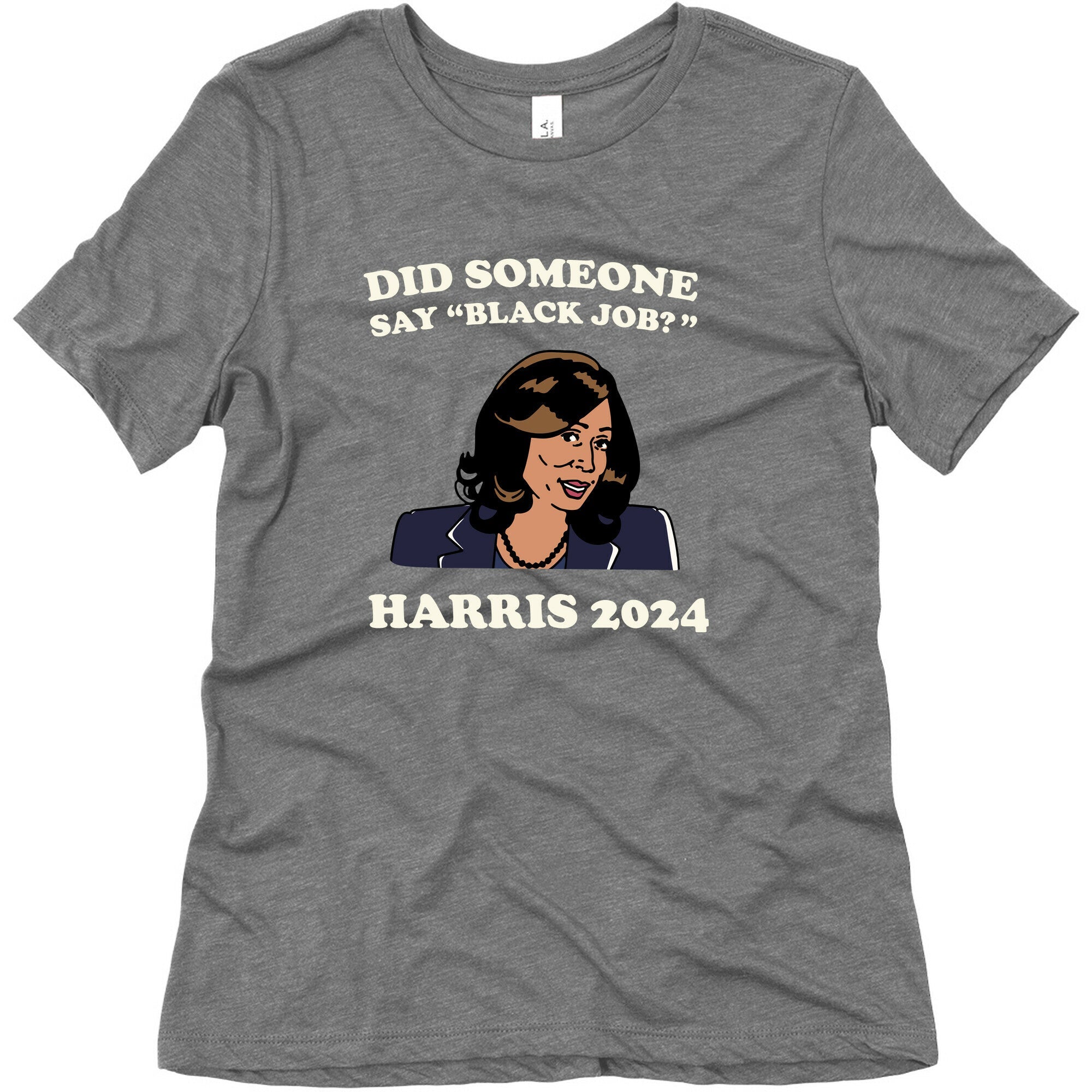 Did Someone Say Black Job? Kamala Harris 2024 Womens Triblend Tee