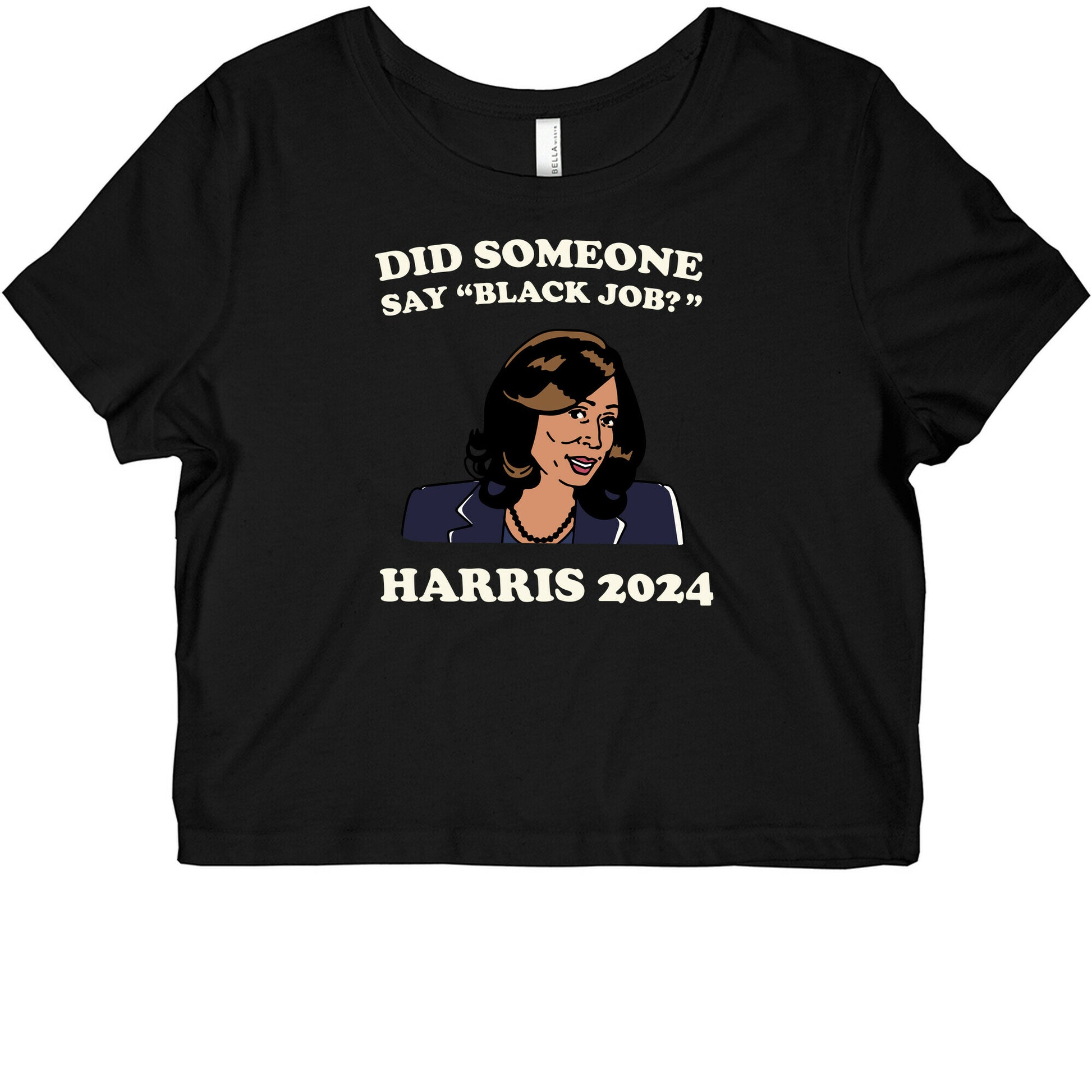 Did Someone Say Black Job? Kamala Harris 2024 Graphic Baby Tee