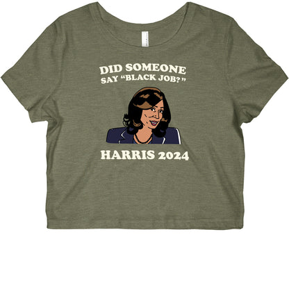 Did Someone Say Black Job? Kamala Harris 2024 Graphic Baby Tee