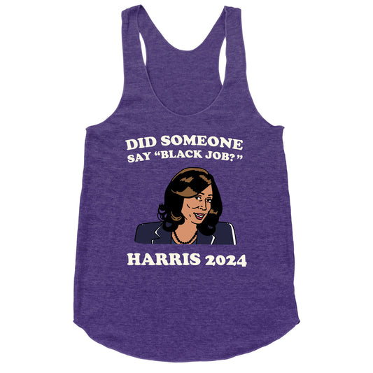 Did Someone Say Black Job? Kamala Harris 2024 Racerback Tank