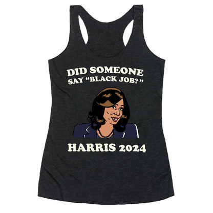Did Someone Say Black Job? Kamala Harris 2024 Racerback Tank