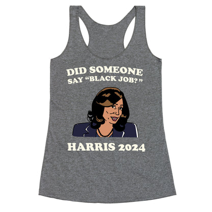 Did Someone Say Black Job? Kamala Harris 2024 Racerback Tank