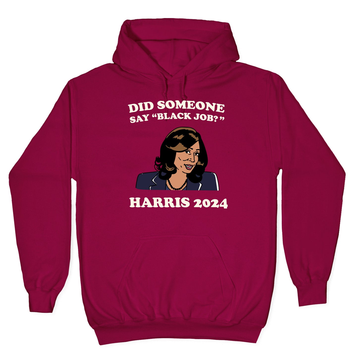 Did Someone Say Black Job? Kamala Harris 2024 Hoodie