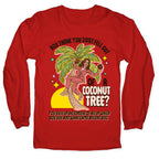 You think you just fell out of a coconut tree? Kamala Harris Longsleeve Tee