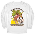 You think you just fell out of a coconut tree? Kamala Harris Longsleeve Tee