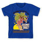 You think you just fell out of a coconut tree? Kamala Harris T-Shirt