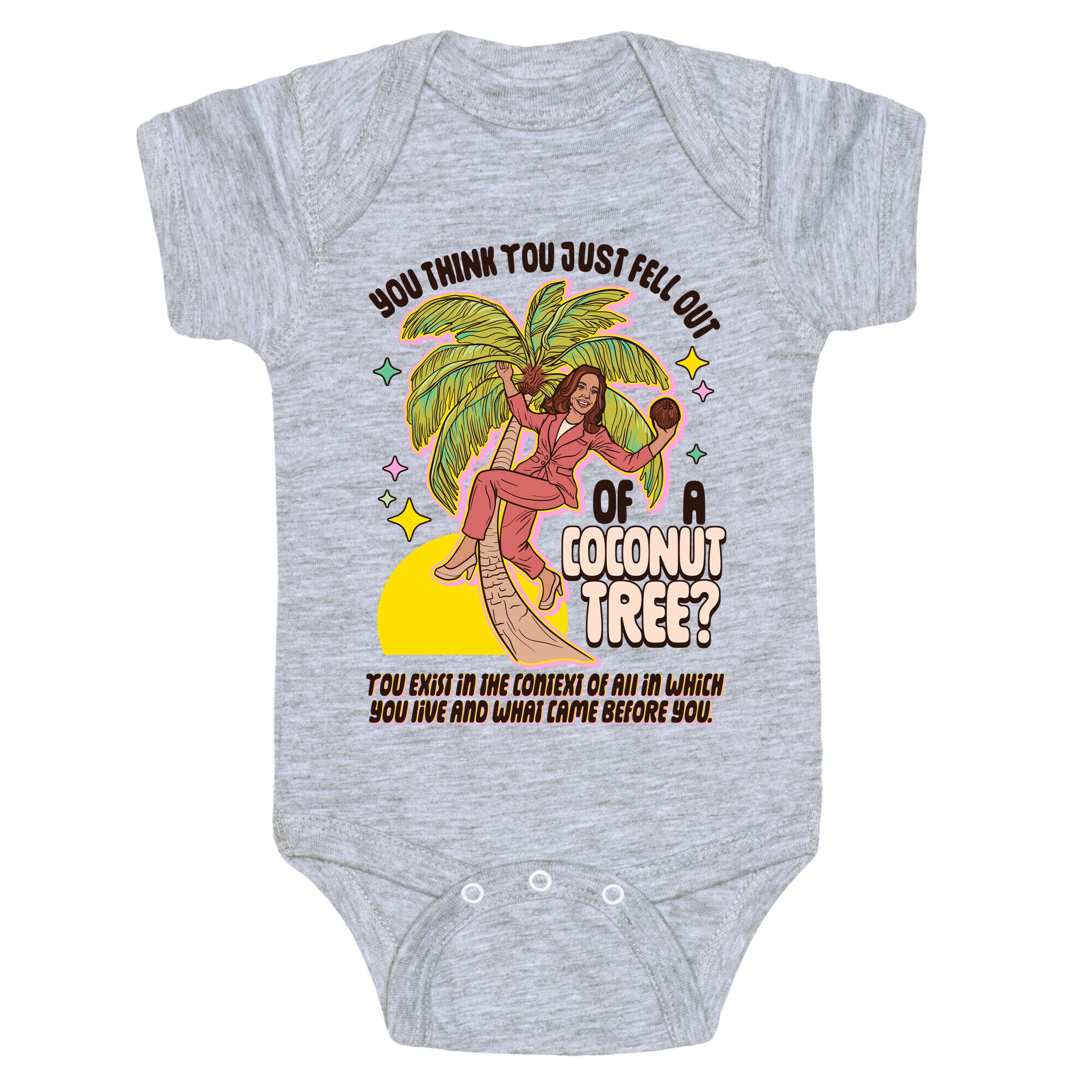 You think you just fell out of a coconut tree? Kamala Harris Baby One-Piece