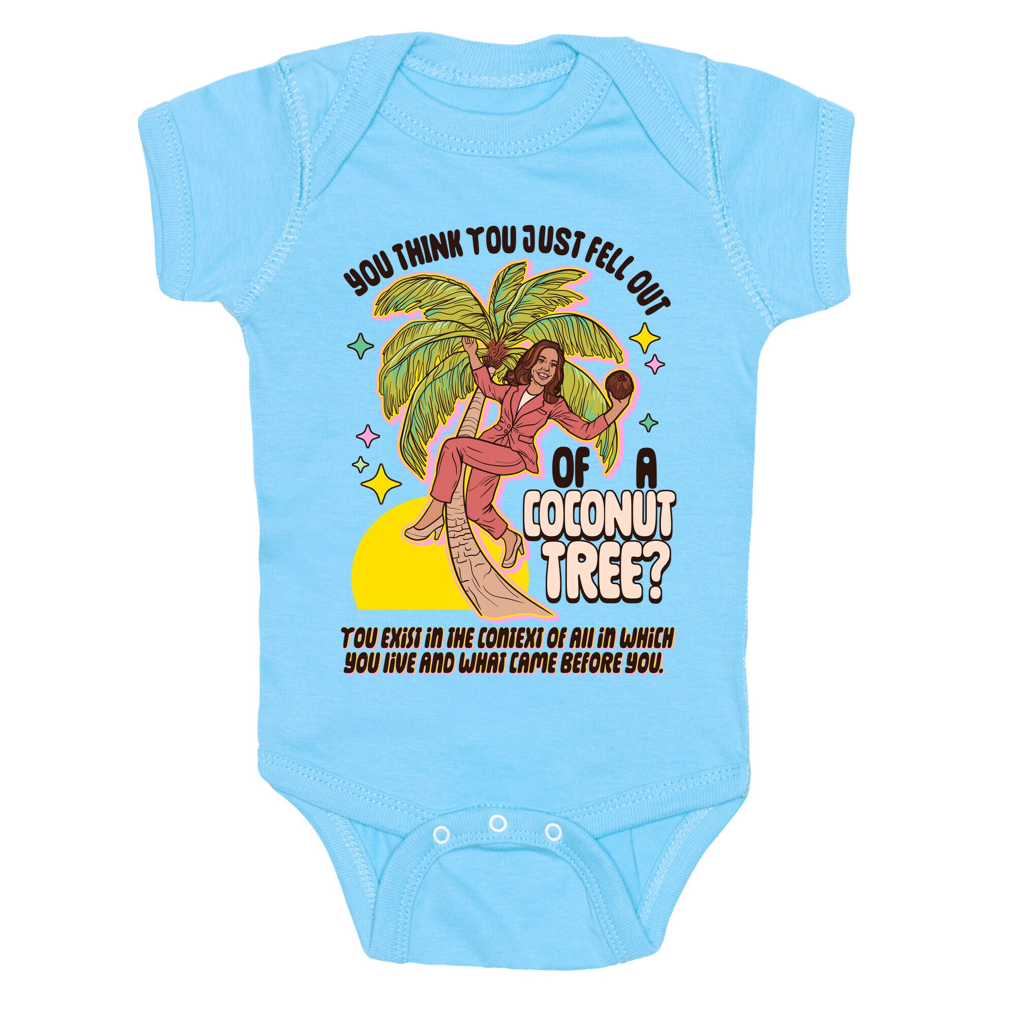 You think you just fell out of a coconut tree? Kamala Harris Baby One-Piece
