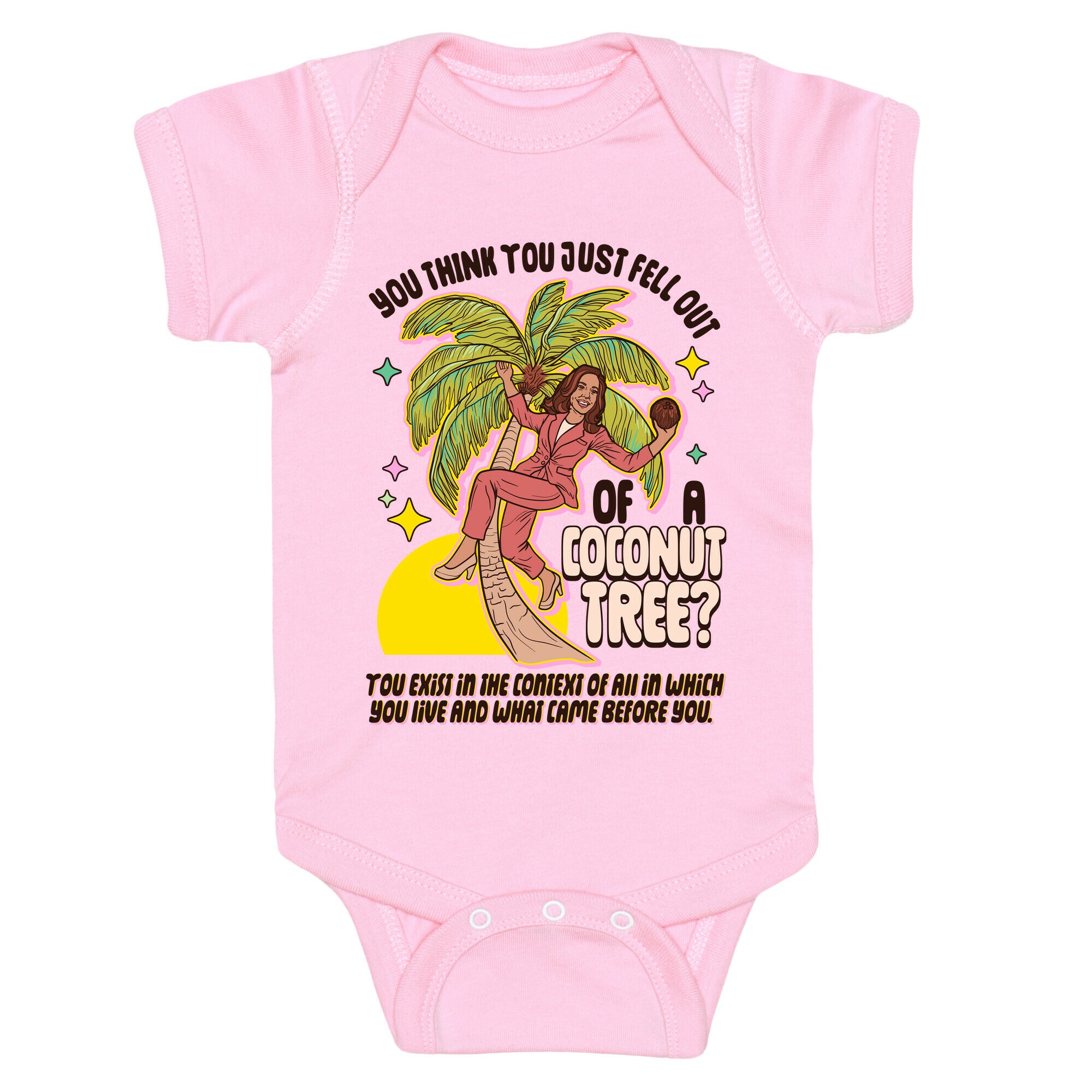 You think you just fell out of a coconut tree? Kamala Harris Baby One-Piece
