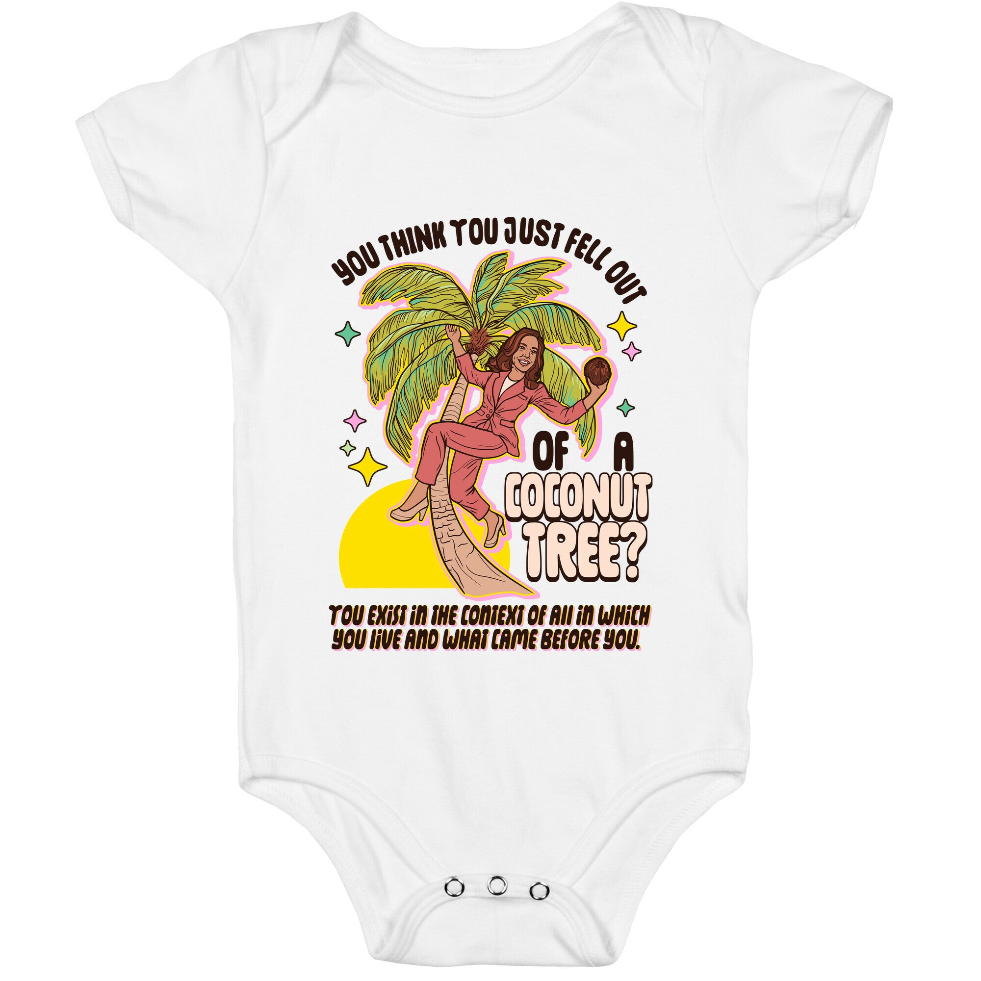 You think you just fell out of a coconut tree? Kamala Harris Baby One-Piece
