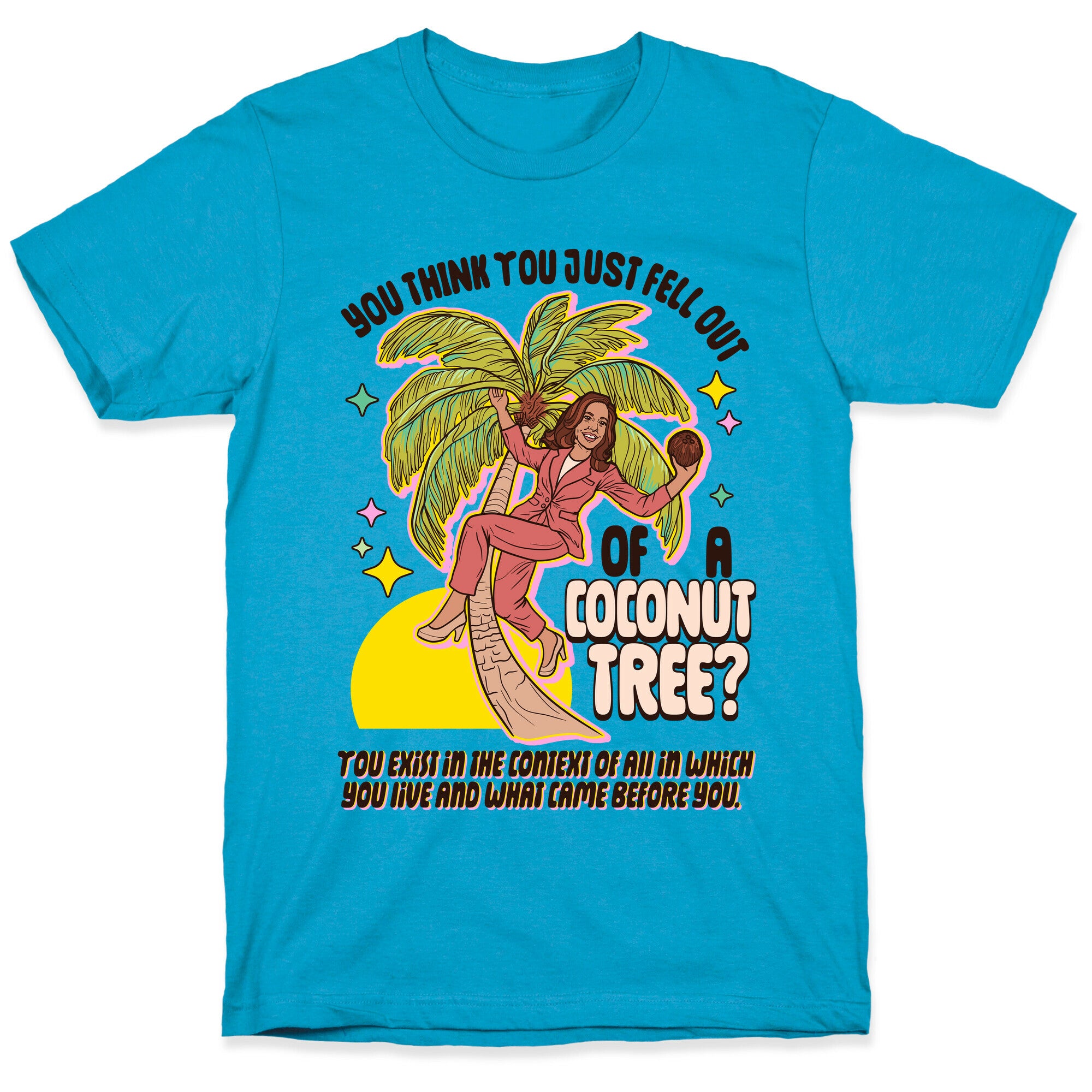You think you just fell out of a coconut tree? Kamala Harris Unisex Triblend Tee