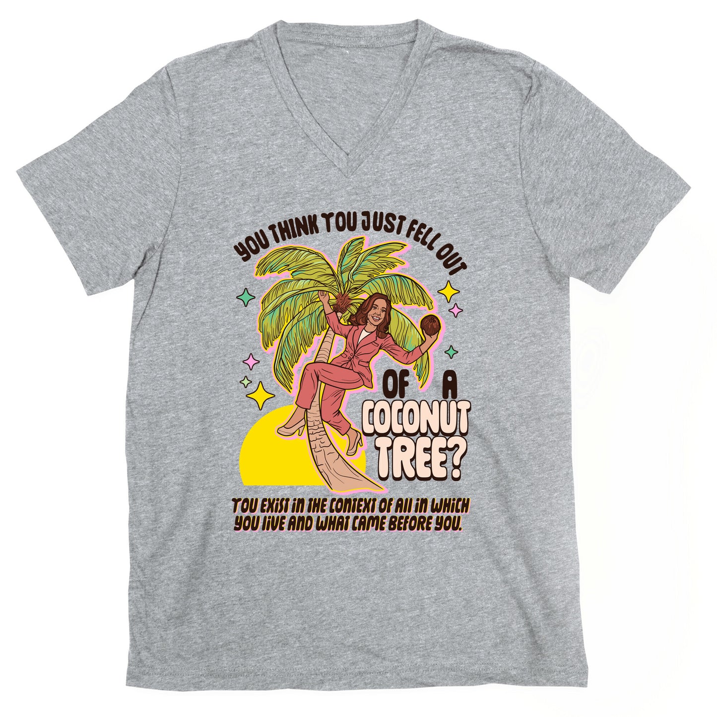 You think you just fell out of a coconut tree? Kamala Harris V-Neck