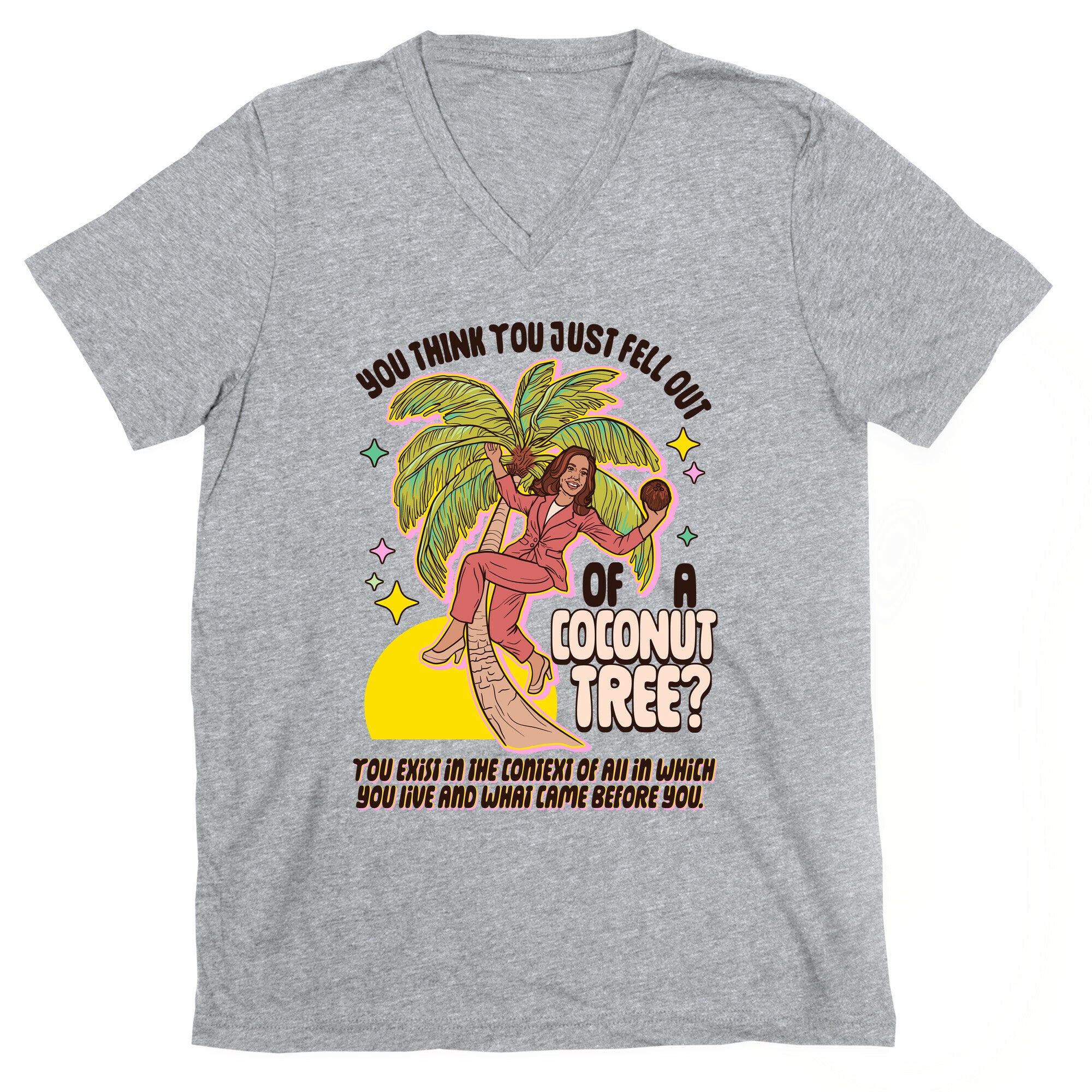 You think you just fell out of a coconut tree? Kamala Harris V-Neck
