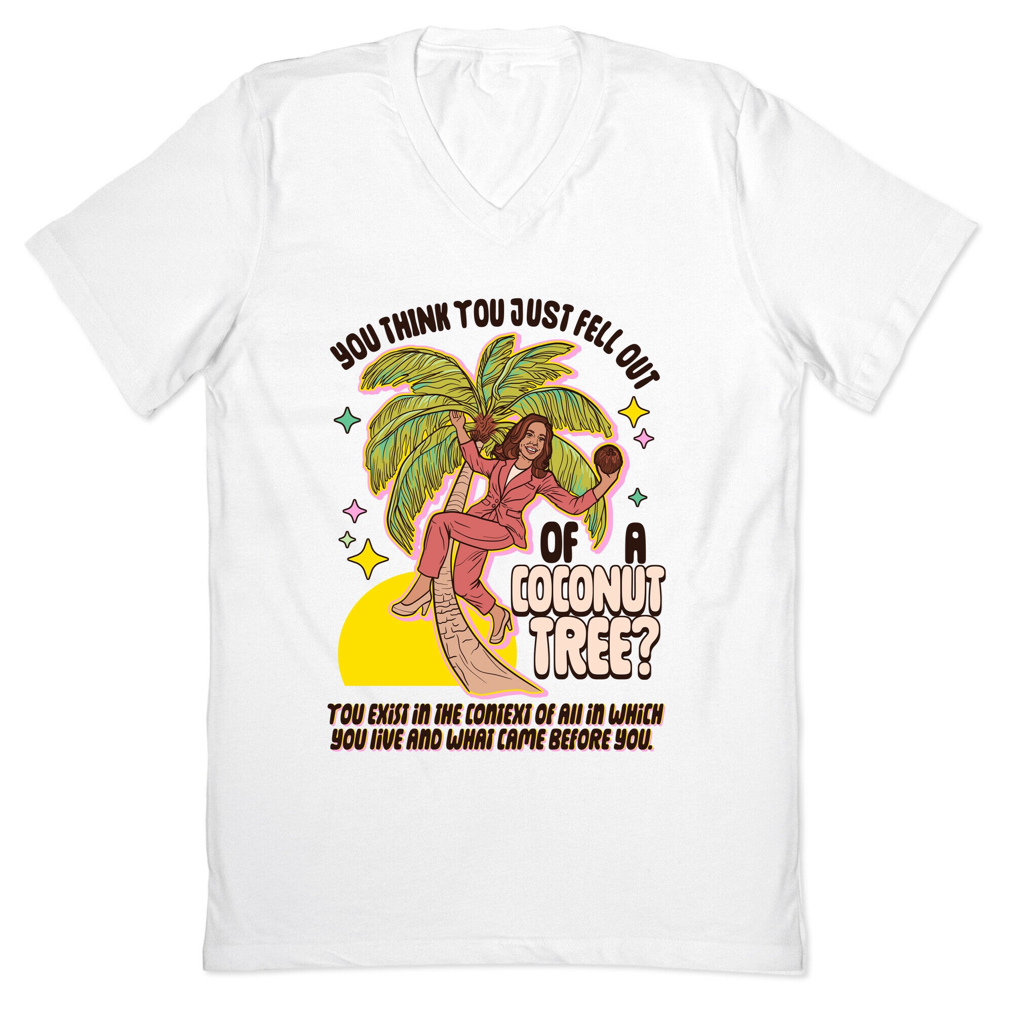 You think you just fell out of a coconut tree? Kamala Harris V-Neck