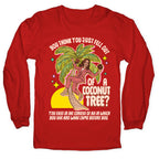 You think you just fell out of a coconut tree? Kamala Harris Longsleeve Tee